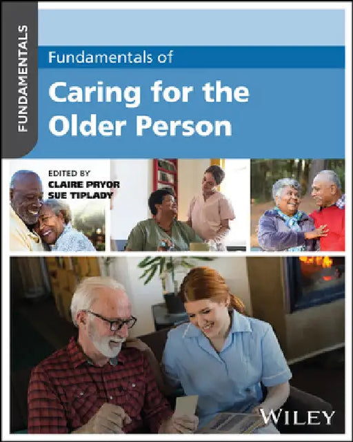 Fundamentals of Caring for the Older Person by Claire Pryor