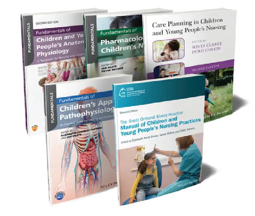The Ultimate Children's Nursing Bundle: Procedures, Anatomy, Physiology, Pathophysiology, Pharmacology, and Care Planning by Elizabeth Anne Bruce