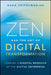 Zen and the Art of Digital Transformation: Leading a Mindful Redesign of the Digital Enterprise by Sara Teitelman