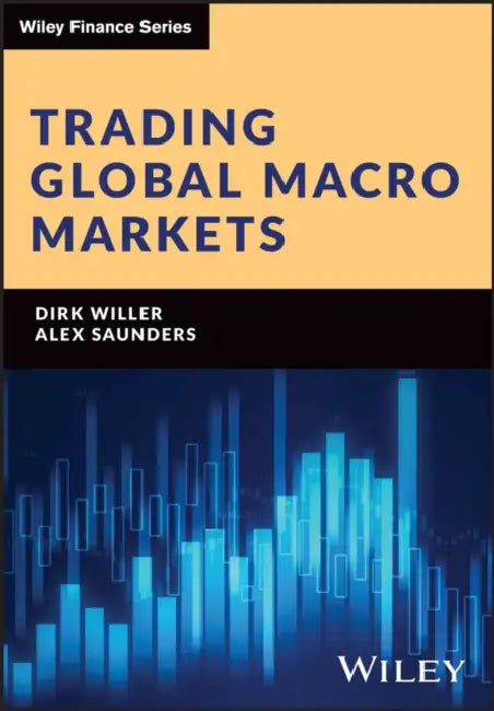 Trading Global Macro Markets by Dirk Willer, Alex Saunders