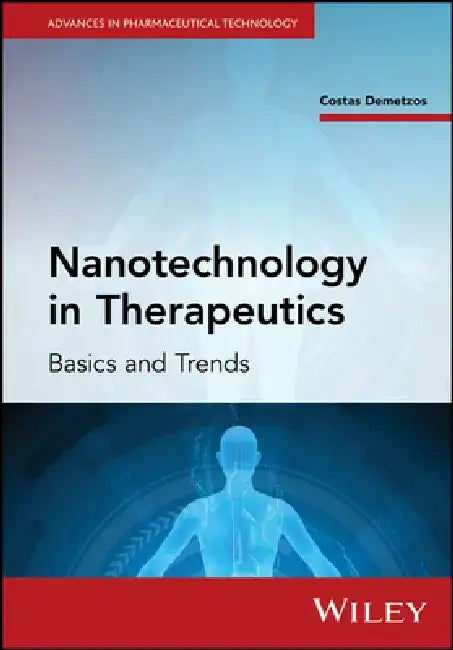 Nanotechnology in Therapeutics: Basics and Trends by Costas Demetzos