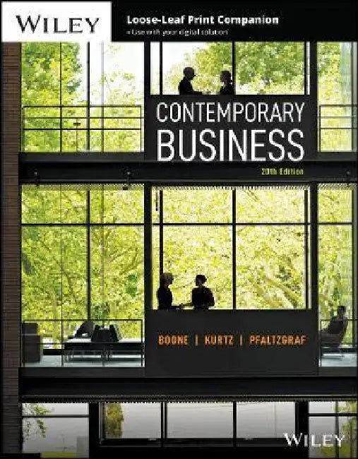 Contemporary Business, 20th Edition by Louis E. Boone, David L. Kurtz, Daniel Pfaltzgraf (University of Toledo)