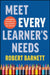 Meet Every Learner's Needs: Redesigning Instruction So All Students Can Succeed by Robert Barnett