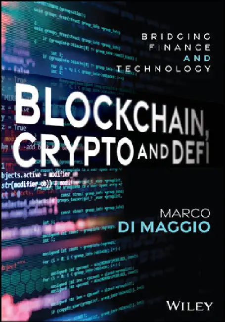 Blockchain, Crypto and Defi: Bridging Finance and Technology by Marco Di Maggio