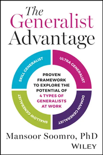 The Generalist Advantage: Preparing Leaders for the AI Revolution by Mansoor Soomro