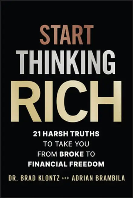 Stop Being Poor: 21 Harsh Truths to Take You from Poor to Rich by Brad Klontz