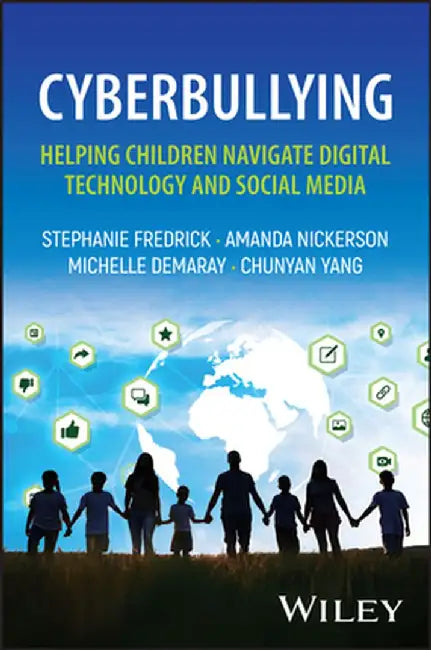 Cyberbullying: Helping Children Navigate Digital Technology and Social Media by Stephanie Fredrick