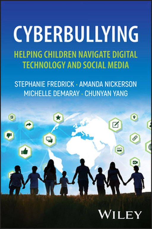 Cyberbullying: Helping Children Navigate Digital Technology and Social Media by Stephanie Fredrick