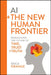 Human Centric Ai: Trust, Truth, and Time by Erica Orange