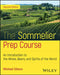 The Sommelier Prep Course: An Introduction to the Wines, Beers, and Spirits of the World by Michael Gibson