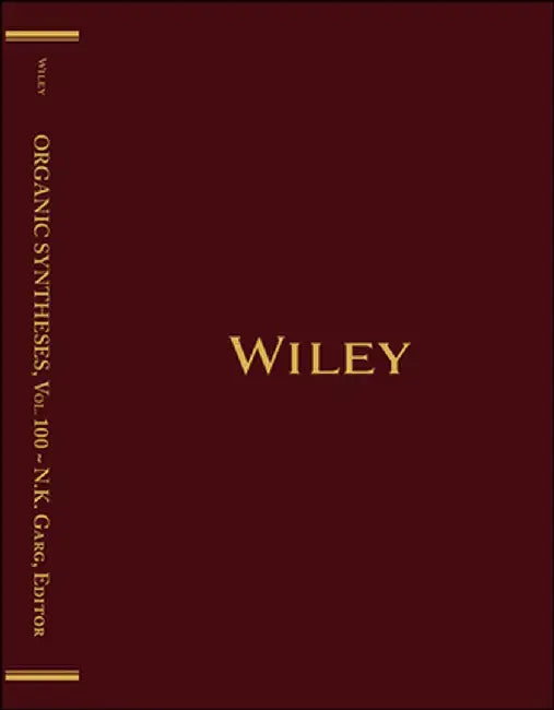 Organic Syntheses, Volume 100 by Neil K. Garg