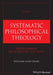 Systematic Philosophical Theology, Volume 1: Prolegomena, on Scripture, on Faith by William Lane Craig