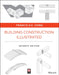 Building Construction Illustrated, 7th Edition by Francis D. K. Ching