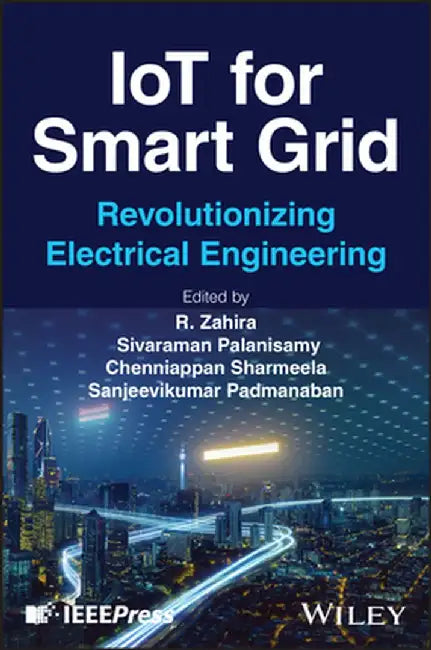 Iot for Smart Grid: Revolutionizing Electrical Engineering by R. Zahira