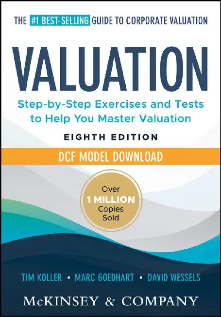 Valuation: Measuring and Managing the Value of Companies, 8e Dcf Model Download by McKinsey & Company Inc