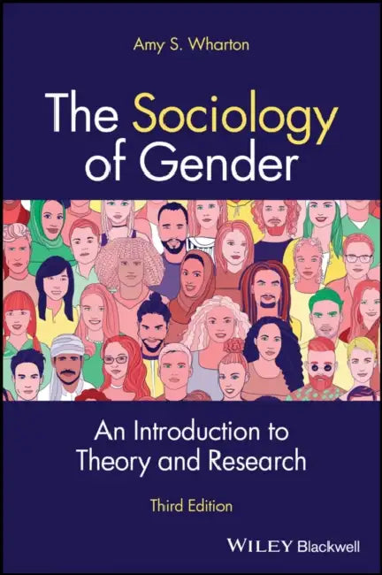 The Sociology of Gender: An Introduction to Theory and Research by Amy S. (Washington State University, Vancouver, WA) Wharton
