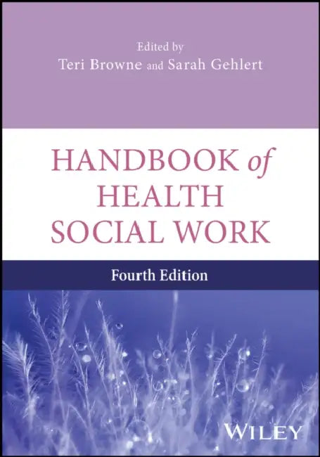 Handbook of Health Social Work by Teri Browne