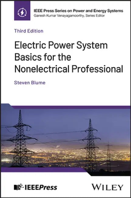 Electric Power System Basics for the Nonelectrical Professional by Steven W. Blume