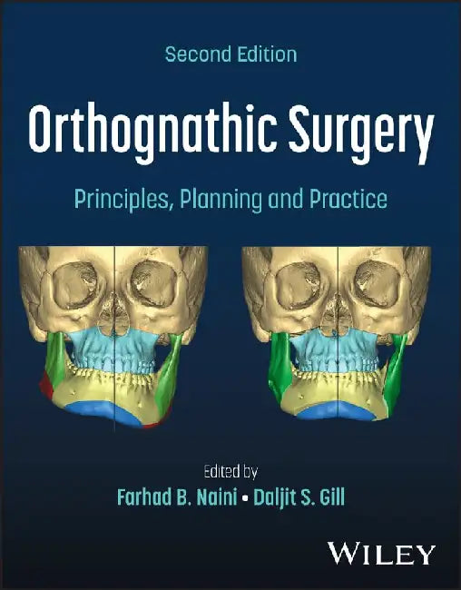 Orthognathic Surgery: Principles, Planning And Practice by Farhad Naini
