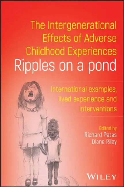 The Intergenerational Effects of Adverse Childhood Experiences by Richard Pates