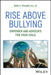 Rise Above Bullying: Empower and Advocate for Your Child by Nancy E. Willard