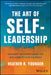 The Art of Self-Leadership: Discover the Power Within You and Learn to Lead Yourself by Heather Younger