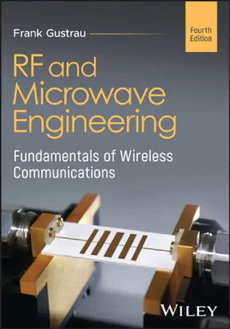 RF and Microwave Engineering: Fundamentals of Wireless Communications by Frank Gustrau