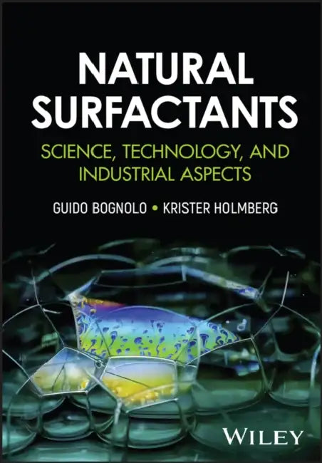 Natural Surfactants: Science, Technology, and Industrial Aspects by Guido Bognolo