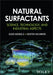 Natural Surfactants: Science, Technology, and Industrial Aspects by Guido Bognolo
