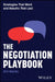 The Negotiation Playbook: Strategies That Work and Results That Last by Glin Bayley