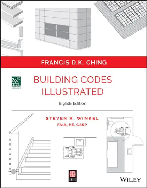 Building Codes Illustrated: A Guide to Understanding the 2024 International Building Code by Francis D. K. Ching