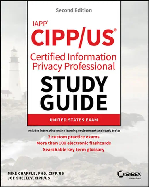 Iapp Cipp / Us Certified Information Privacy Professional Study Guide by Mike Chapple