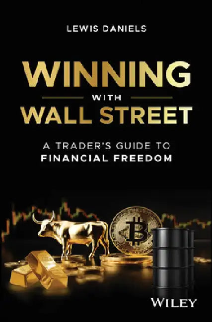 Winning with Wall Street: A Trader's Guide to Financial Freedom by Lewis Daniels