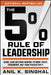 The 5% Rule of Leadership: Using Lean Decision-Making to Drive Superior Outcomes by Anil Singhal
