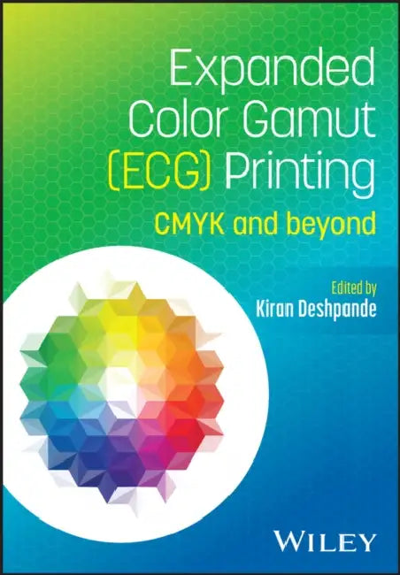 Expanded Color Gamut (ECG) Printing: Cmyk and Beyond by Kiran Deshpande