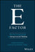 The E Factor: The 21st Century Guide to Entrepreneurial Thinking by David Gibson