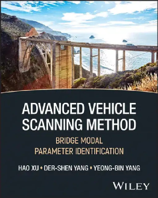 Advanced Modal Analysis of Bridges: Enhancing the Vehicle Scanning Method by Hao Xu