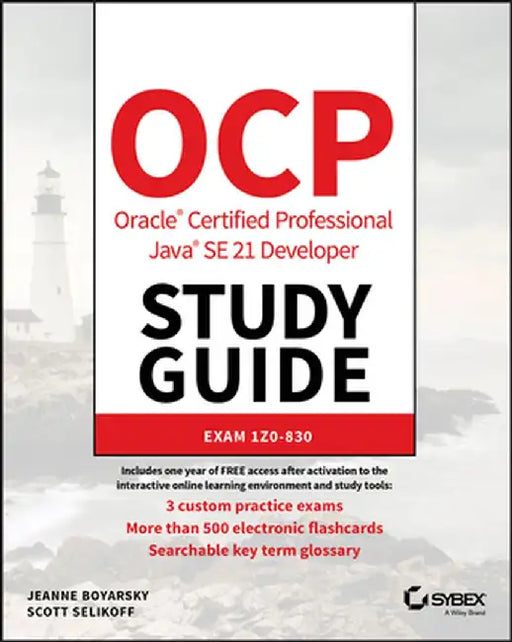 Ocp Oracle Certified Professional Java Se 21 Developer Study Guide: Exam 1z0-830 by Jeanne Boyarsky