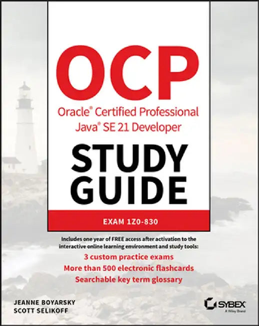 Ocp Oracle Certified Professional Java Se 21 Developer Study Guide: Exam 1z0-830 by Jeanne Boyarsky