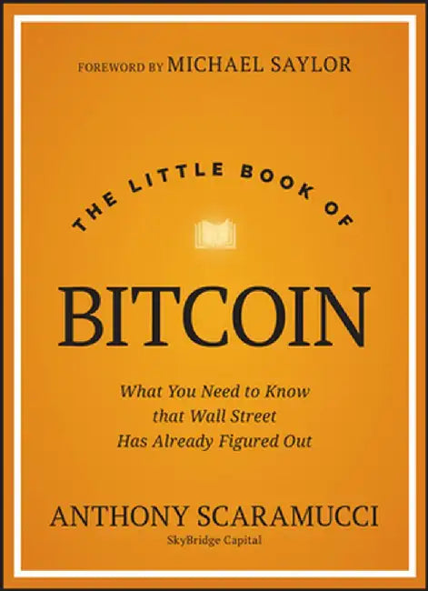 The Little Book of Bitcoin: What You Need to Know That Wall Street Has Already Figured Out by Anthony Scaramucci