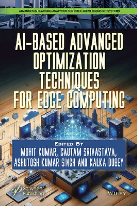Ai-Based Advanced Optimization Techniques for Edge Computing by Mohit Kumar
