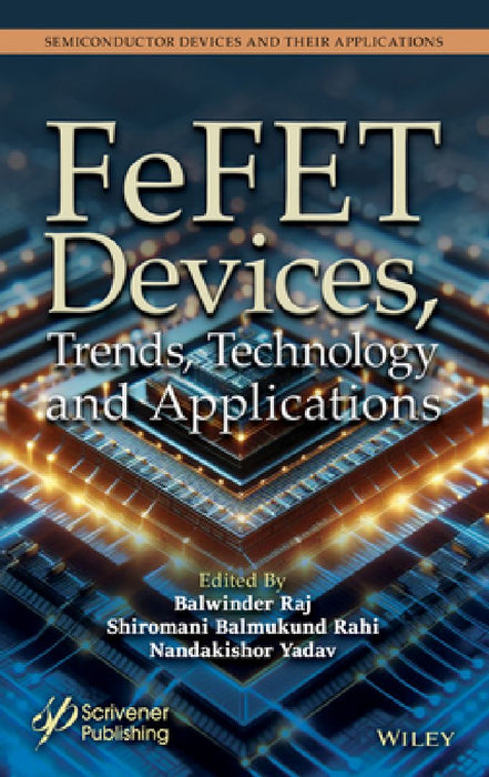 Fefet Devices, Trends, Technology and Applications by Balwinder Raj