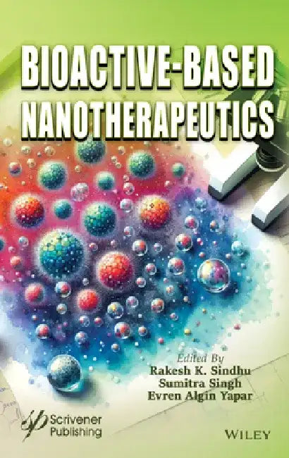 Bioactive-Based Nanotherapeutics by Rakesh K. Sindhu
