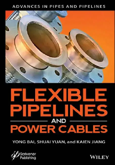 Flexible Pipelines and Power Cables by Yong Bai