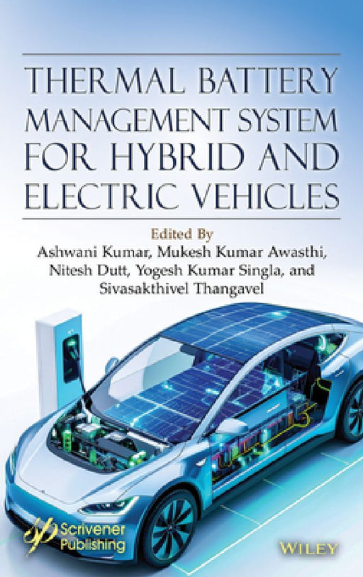 Thermal Battery Management System for Hybrid and Electric Vehicles by Ashwani Kumar