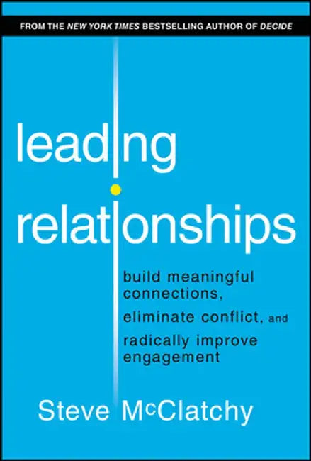 Leading Relationships by Steve McClatchy