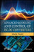Advanced Modeling and Control of DC-DC Converters by Majid Pakdel