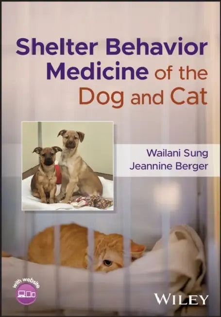 Shelter Behavior Medicine of the Dog and Cat by Wailani Sung