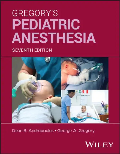 Gregory's Pediatric Anesthesia by Dean Andropoulos
