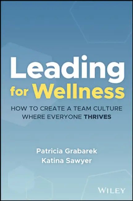 Generate: A Leader's Guide to Creating Thriving Workplaces by Patricia Grabarek